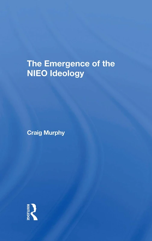 Routledge - The Emergence Of The NIEO Ideology Book