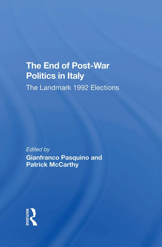 Routledge - The End Of Postwar Politics In Italy Book