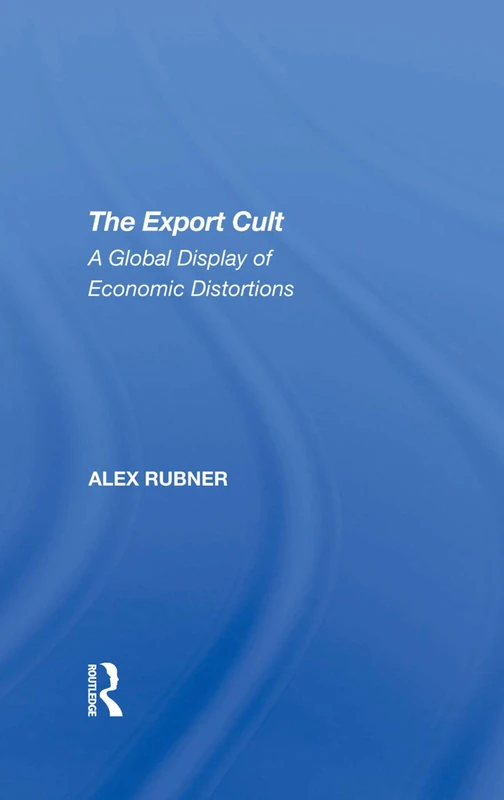 The Export Cult by Routledge - Economic Distortions Book - Image 1