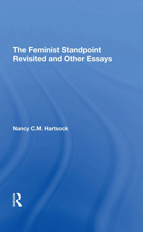 The Feminist Standpoint Revisited, And Other Essays - Image 1