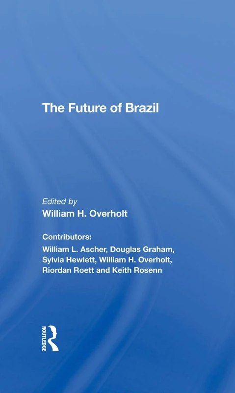 Routledge - The Future Of Brazil by William H. Overholt - Image 1