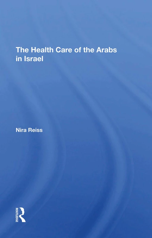 Routledge - The Health Care Of The Arabs In Israel - Book - Image 1