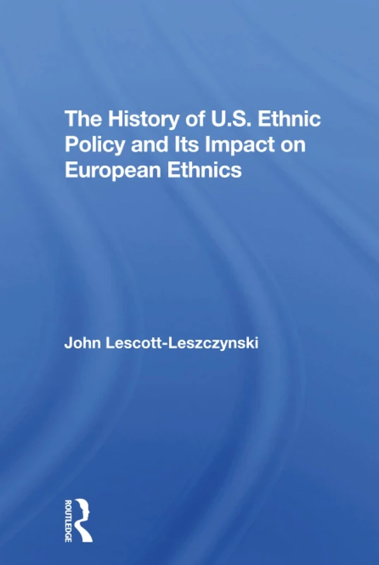 The History Of U.s. Ethnic Policy And Its Impact On European Ethnics