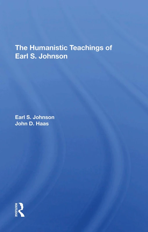 Routledge - The Humanistic Teachings Of Earl S. Johnson - Image 1