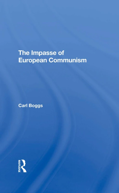 Routledge - The Impasse Of European Communism Book