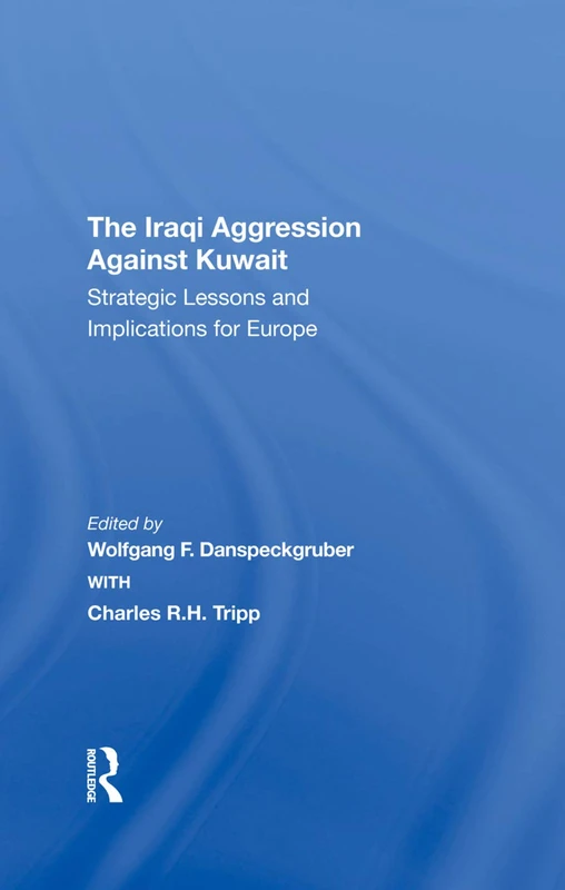 Routledge - The Iraqi Aggression Against Kuwait Book