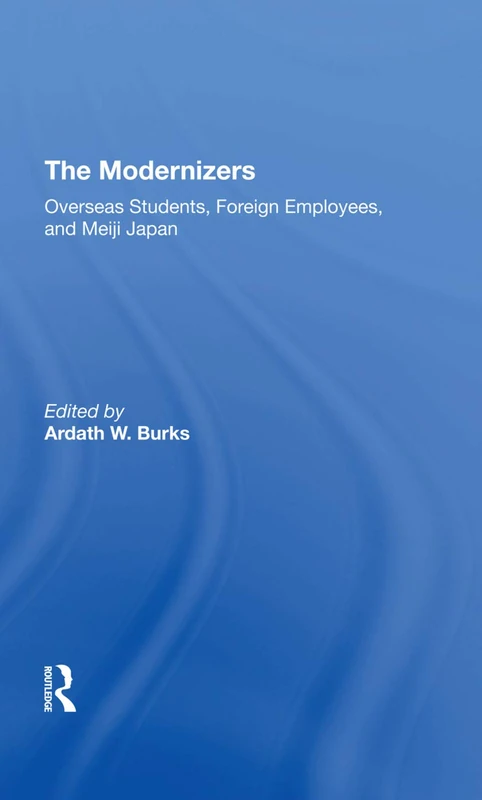 Routledge - The Modernizers: Overseas Students, Foreign Employees