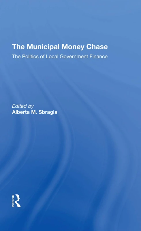 Routledge - The Municipal Money Chase: Local Government Finance