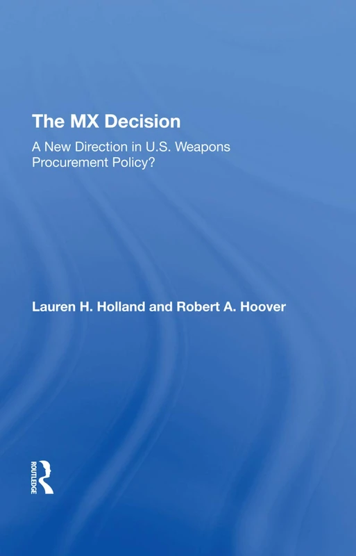 Routledge - The Mx Decision: U.S. Weapons Procurement Policy - Image 1