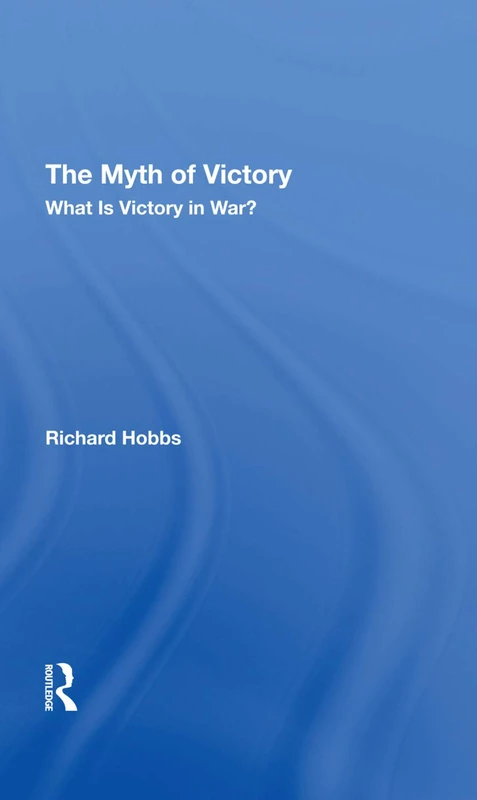 The Myth Of Victory: What Is Victory In War?