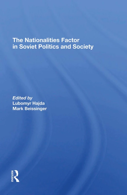 Routledge - The Nationalities Factor In Soviet Politics And Society