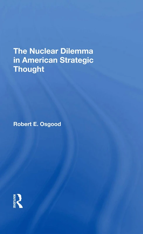 Routledge - The Nuclear Dilemma In American Strategic Thought - Image 1