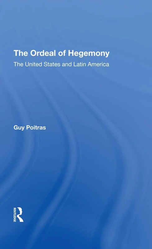The Ordeal Of Hegemony: The United States And Latin America