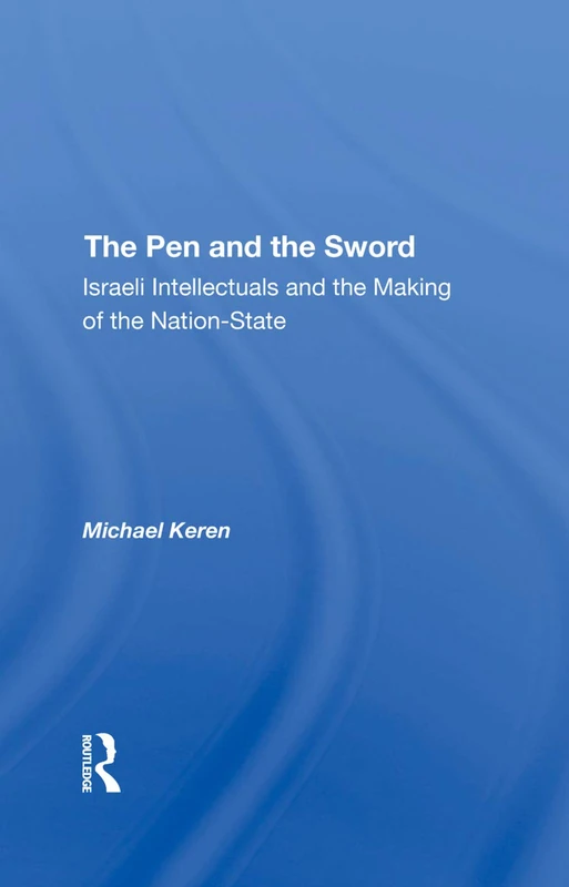 The Pen And The Sword: Israeli Intellectuals And The Making Of The Nationstate - Image 1