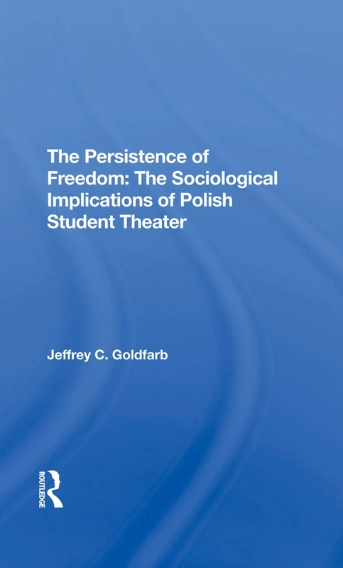 Routledge - The Persistence Of Freedom - Polish Student Theater - Image 1