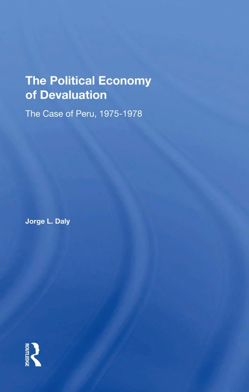 Routledge - The Political Economy Of Devaluation: Peru 1975-1978 - Image 1