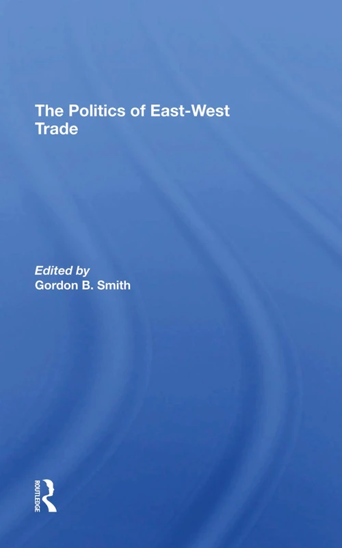 Routledge - The Politics Of Eastwest Trade Book