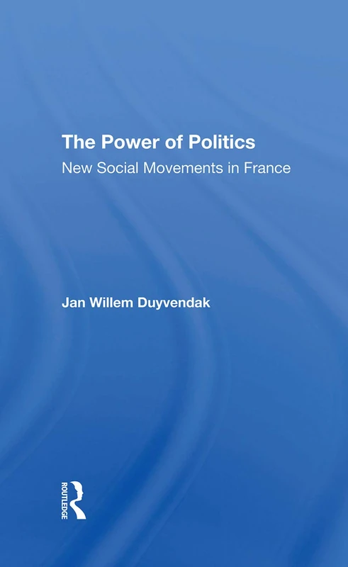 Routledge - The Power Of Politics: New Social Movements In France