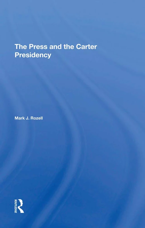 Routledge - The Press And The Carter Presidency Book - Image 1
