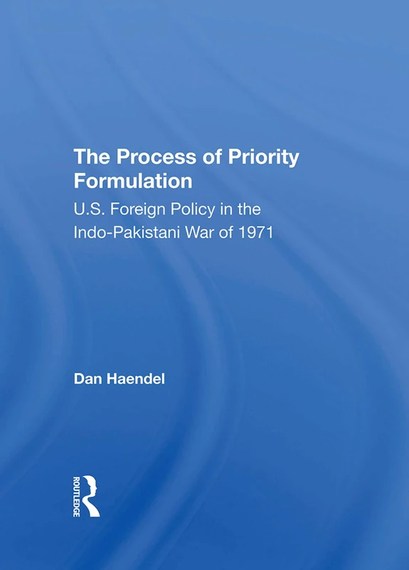 Routledge - The Process Of Priority Formulation: 1971 War