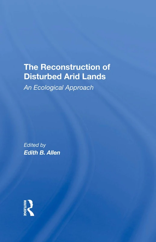 Routledge - The Reconstruction Of Disturbed Arid Lands Book