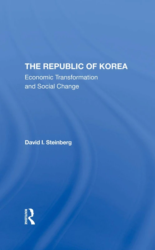 The Republic Of Korea: Economic Transformation And Social Change