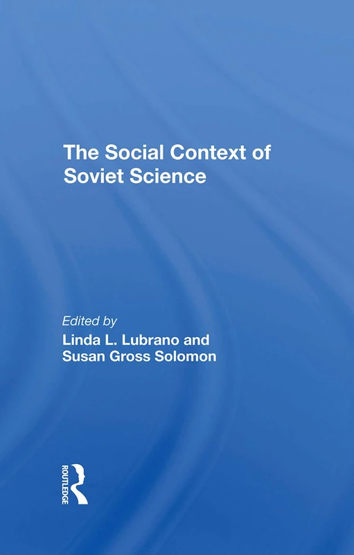 Routledge - The Social Context Of Soviet Science - History Book
