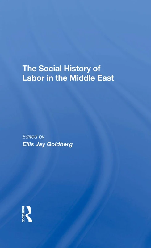 Routledge - The Social History Of Labor In The Middle East