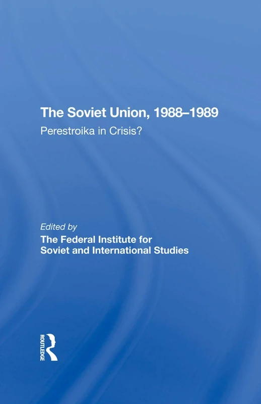 The Soviet Union 19881989: Perestroika In Crisis?