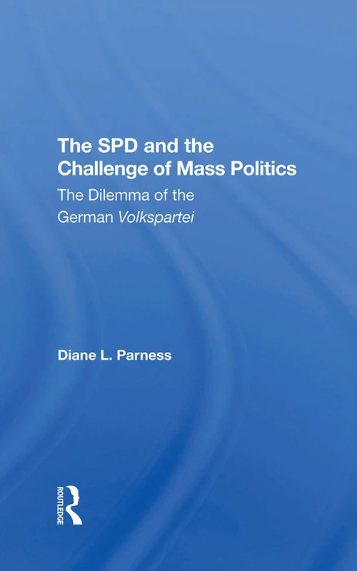 Routledge - The SPD and the Challenge of Mass Politics