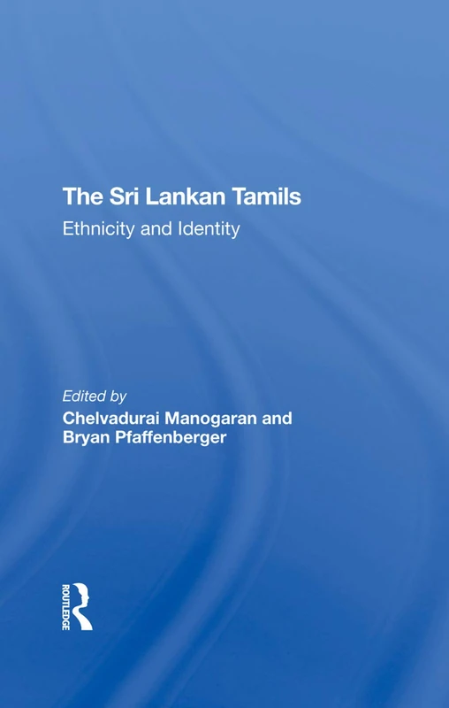 Routledge - The Sri Lankan Tamils: Ethnicity And Identity