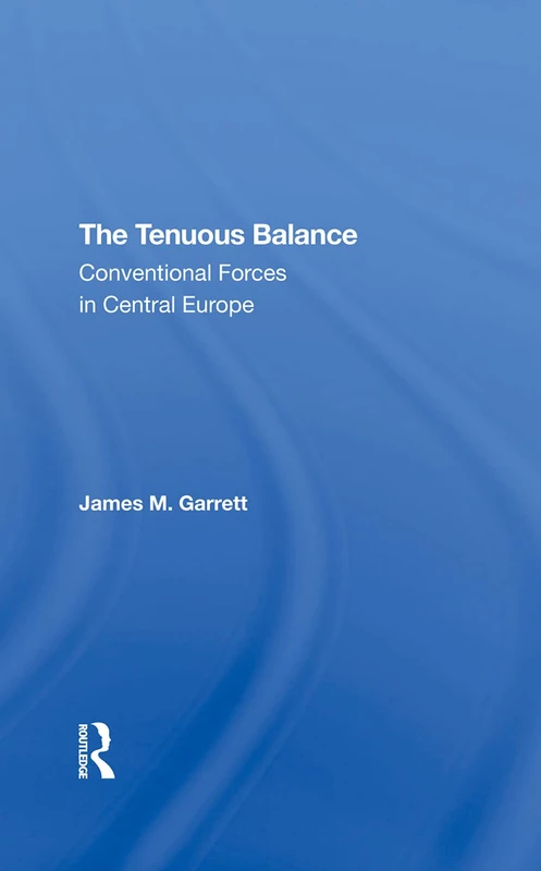 Routledge - The Tenuous Balance: Conventional Forces In Central Europe - Image 1