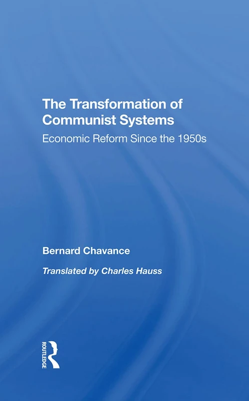 The Transformation Of Communist Systems: Economic Reform Since The 1950s