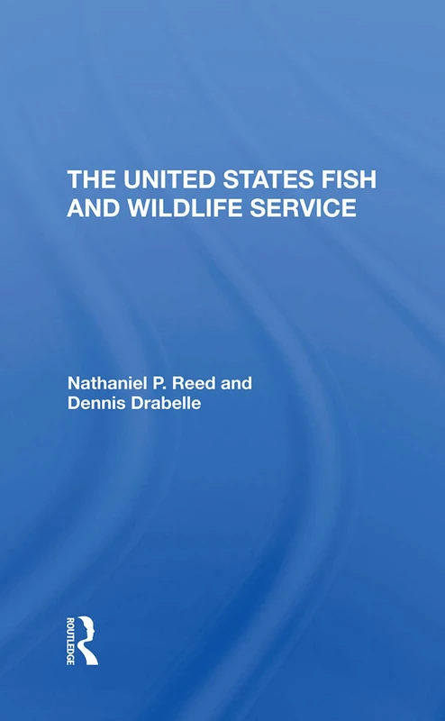 Routledge - The U.S. Fish and Wildlife Service Book