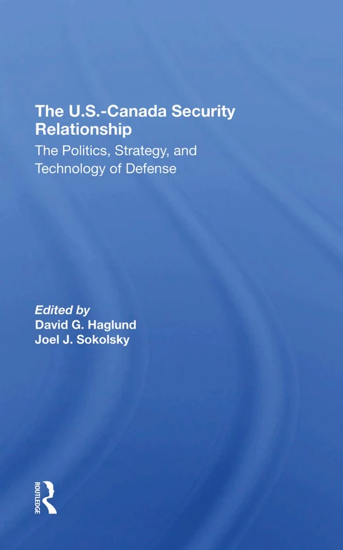 Routledge - The U.S. Canada Security Relationship Book