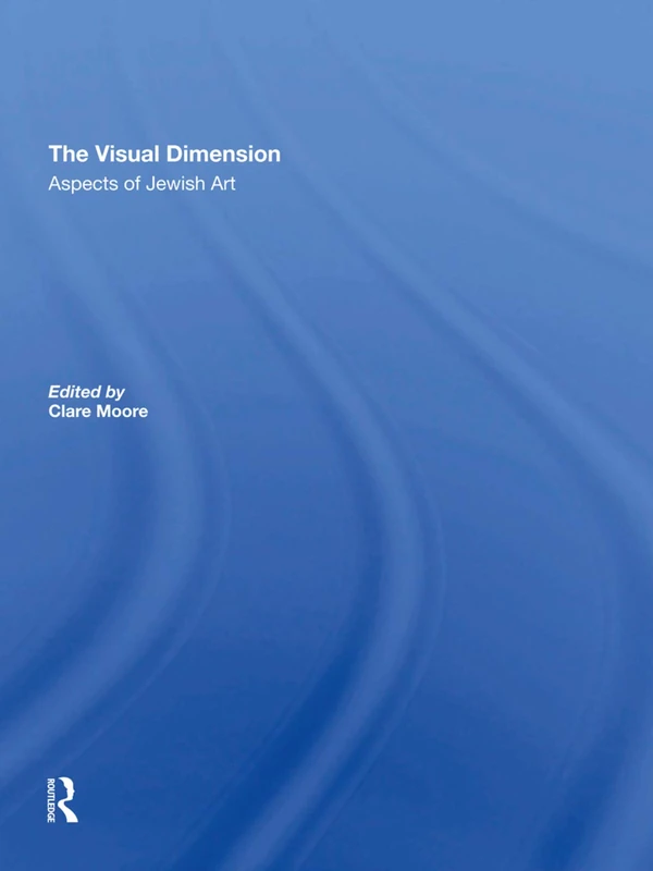 The Visual Dimension: Aspects Of Jewish Art - Image 1