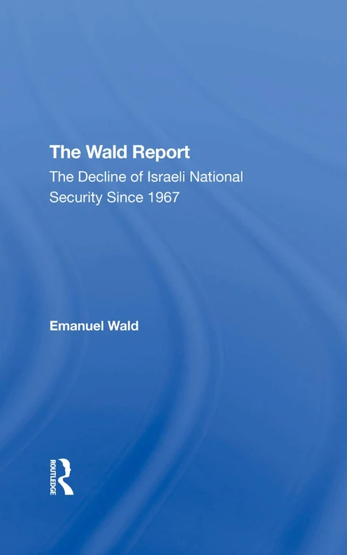 Routledge - The Wald Report: Decline Of Israeli National Security - Image 1