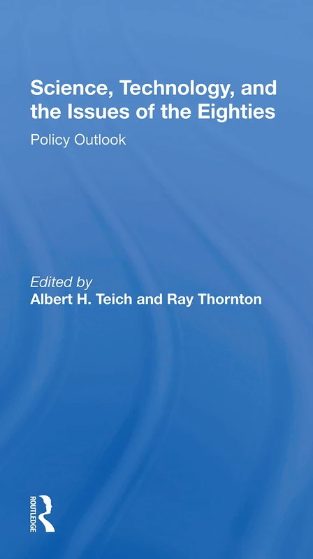 Science, Technology, And The Issues Of The Eighties: Policy Outlook