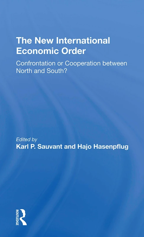 The New International Economic Order: Confrontation Or Cooperation Between North And South?