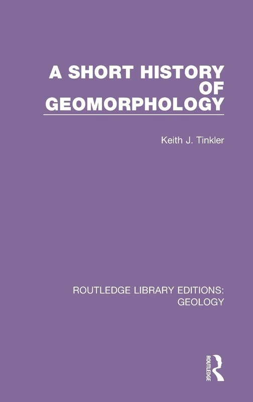 A Short History of Geomorphology: 26 (Routledge Library Editions: Geology)