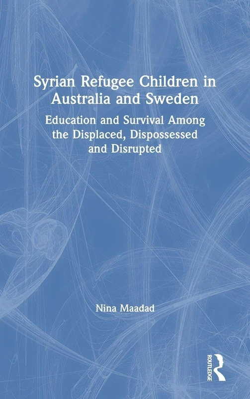 Routledge - Syrian Refugee Children in Australia and Sweden