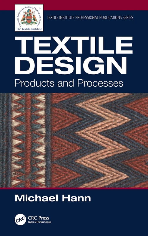 Textile Design: Products and Processes (Textile Institute Professional Publications)