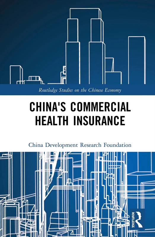China's Commercial Health Insurance (Routledge Studies on the Chinese Economy)