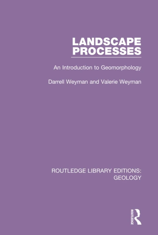 Landscape Processes: An Introduction to Geomorphology: 22 (Routledge Library Editions: Geology)