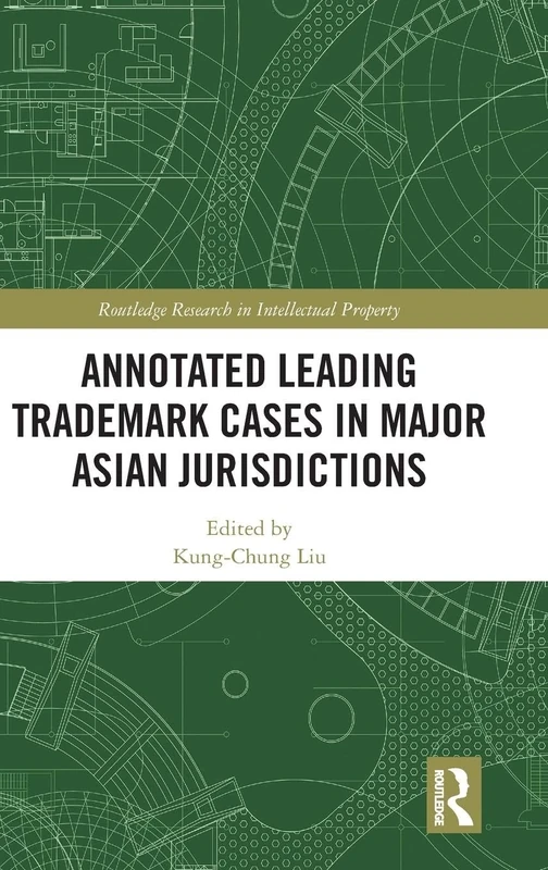 Annotated Leading Trademark Cases in Major Asian Jurisdictions (Routledge Research in Intellectual Property) - Image 1