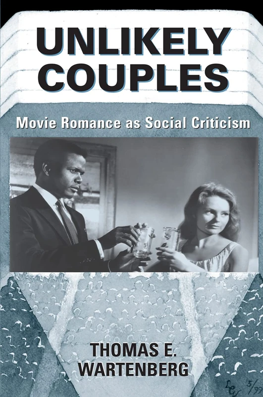 Unlikely Couples: Movie Romance As Social Criticism - Image 1