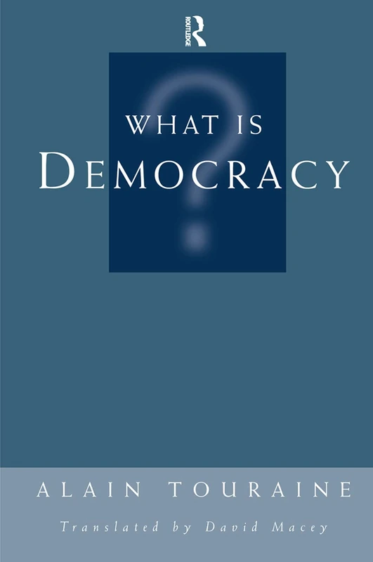 What Is Democracy? by Alain Touraine - Routledge Books