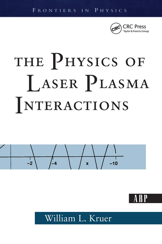 The Physics Of Laser Plasma Interactions (Frontiers in Physics)