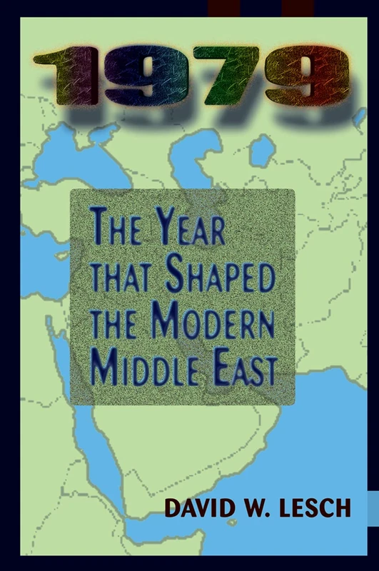Routledge - 1979: The Year That Shaped The Modern Middle East