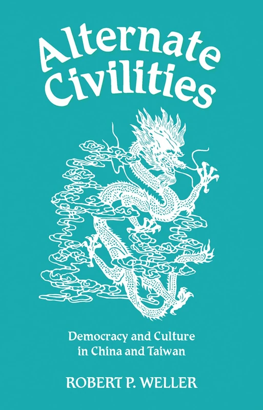 Routledge - Alternate Civilities: Democracy And Culture In China And Taiwan - Image 1